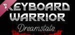 Keyboard Warrior: Dreamstate Soundtrack banner image