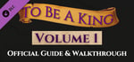To Be A King Volume 1 - Official Guide banner image