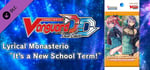 Cardfight!! Vanguard DD: Rare Card Set 07 [D-LBT02]: Lyrical Monasterio ~It’s a New School Term!~ banner image