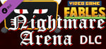 Video Game Fables - Nightmare Arena DLC banner image