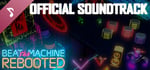 Beat the Machine: Rebooted - Soundtrack banner image