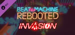 Beat the Machine: Rebooted - Invasion banner image