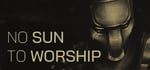 No Sun To Worship banner image
