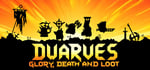 Dwarves: Glory, Death and Loot banner image