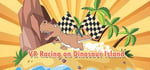 VR Racing on Dinosaur Island banner image