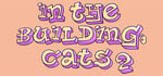IN THE BUILDING: CATS 2 banner image