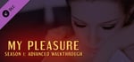 My Pleasure - Season 1: Advanced Walkthrough banner image