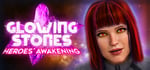Glowing Stones : Heroes' Awakening banner image