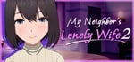 My Neighbor's Lonely Wife 2 banner image