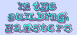 IN THE BUILDING: HAMSTERS banner image
