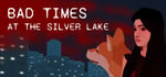 Bad Times at the Silver Lake steam charts