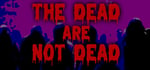 The Dead are Not Dead steam charts