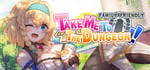 Take Me To The Dungeon!! - Family Friendly banner image