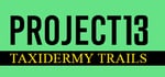Project 13: Taxidermy Trails banner image