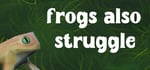Frogs also struggle banner image