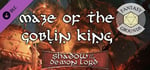 Fantasy Grounds - Shadow of the Demon Lord Maze of the Goblin King banner image