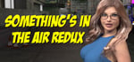 Something's In The Air Redux banner image