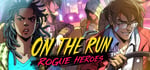 On the Run: Rogue Heroes banner image