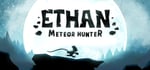 Ethan: Meteor Hunter banner image