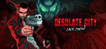 Desolate City: Last Show banner image