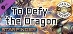 Fantasy Grounds - Starfinder RPG - Adventure: To Defy the Dragon banner image