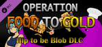Operation Food to Gold - Hip to be Blob DLC banner image