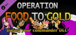Operation Food to Gold - Dating your commander DLC banner image