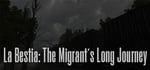 La Bestia: The Migrant's Long Journey steam charts