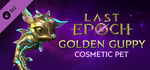 Last Epoch - "Golden Guppy" the Baby Chronowyrm banner image