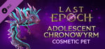 Last Epoch - Adolescent Chronowyrm banner image