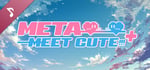 Meta Meet Cute!!! - Original Soundtrack, [Music!!!] banner image
