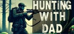 Hunting with Dad banner image