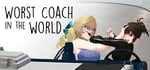 Worst Coach in the World Part I banner image