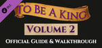 To Be A King Volume 2 - Official Guide banner image