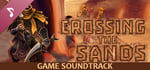 Crossing The Sands (Game Soundtrack) banner image