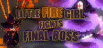 Little Fire Girl Fights Final Boss / 小火女掉站终极Boss! steam charts