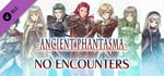 No Encounters - Ancient Phantasma banner image