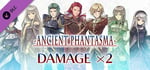 Damage x2 - Ancient Phantasma banner image