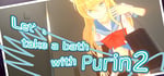 Let's take a bath with Purin 2 steam charts
