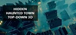 Hidden Haunted Town Top-Down 3D steam charts