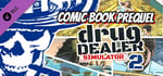 Drug Dealer Simulator 2: New Life - A Comic Book Prequel banner image
