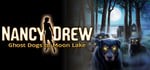 Nancy Drew®: Ghost Dogs of Moon Lake banner image