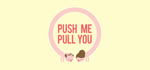 Push Me Pull You banner image