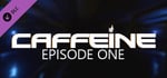 Caffeine - Episode One (Standalone) banner image