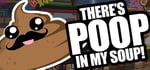 There's Poop In My Soup banner image