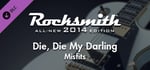 Rocksmith® 2014 – Misfits - “Die, Die My Darling” banner image