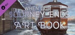 When Our Journey Ends - Art Book banner image