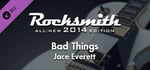 Rocksmith® 2014 Edition – Remastered – Jace Everett - “Bad Things” banner image
