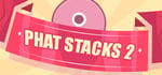 PHAT STACKS 2 banner image