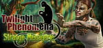 Twilight Phenomena: Strange Menagerie Collector's Edition banner image